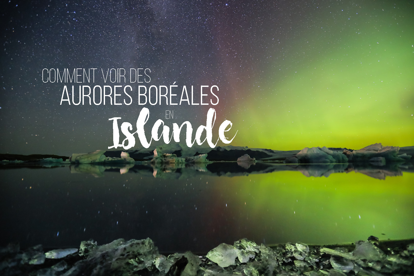 Comment voir des aurores boréales en Islande - Jokulsarlon