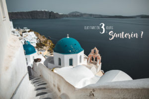 que faire en 3 jours à Santorin