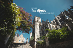 que faire au mans et aux alentours