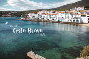 visiter la costa brava en 4 jours
