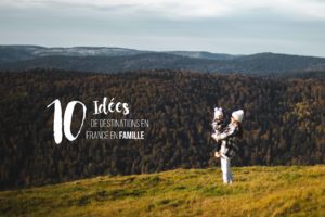 vacances en famille en france